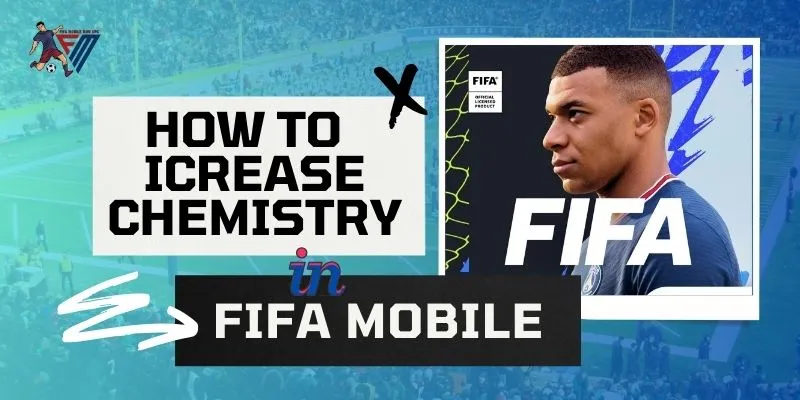 How To Increase Chemistry In FIFA Mobile