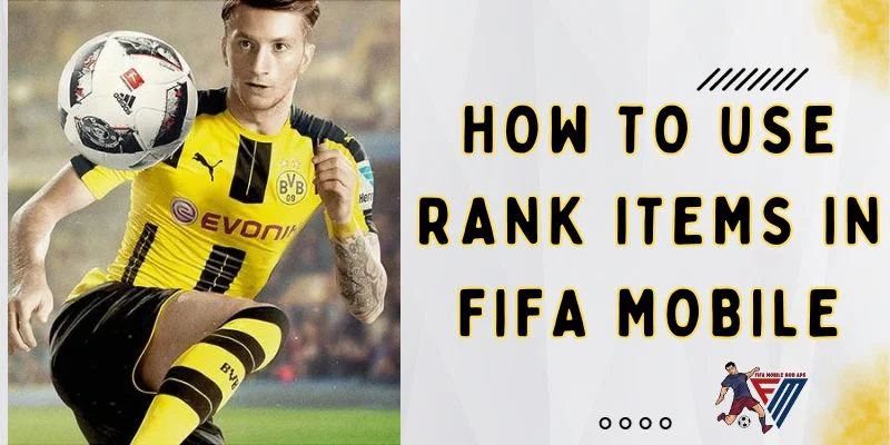 How To Use Rank Items In FIFA Mobile